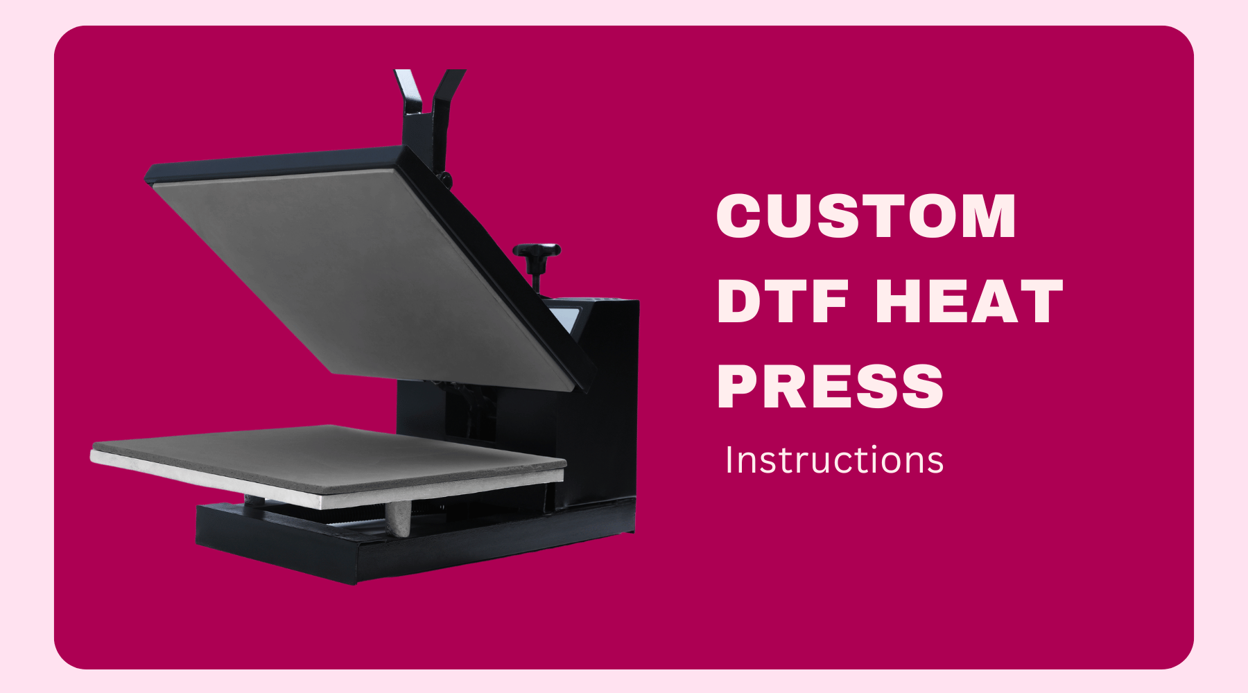 Custom DTF Heat Transfer Instructions