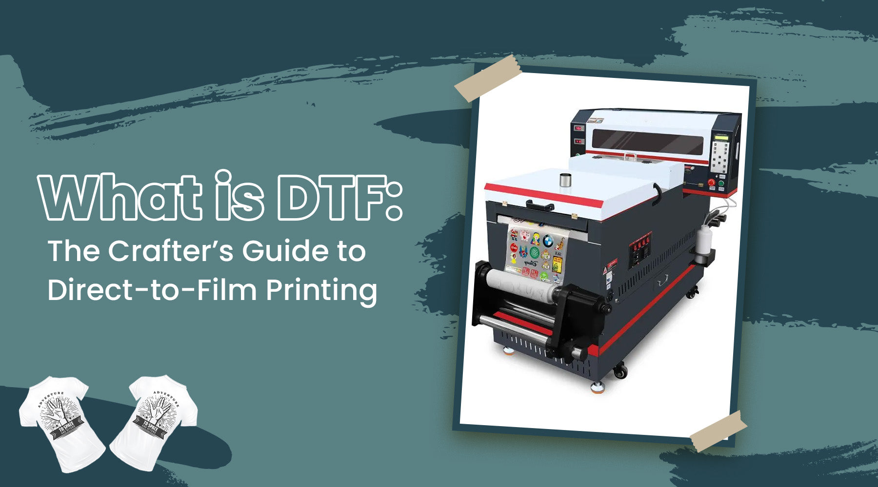 What is DTF: The Crafter’s Guide to Direct-to-Film Printing