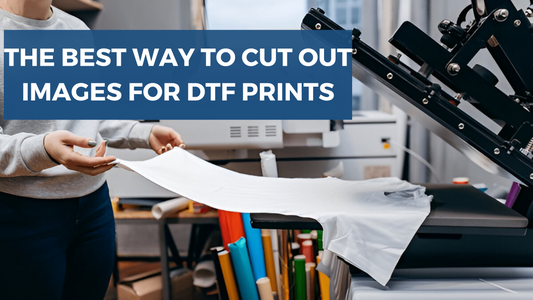 The Best Way To Cut Out Images For DTF Prints