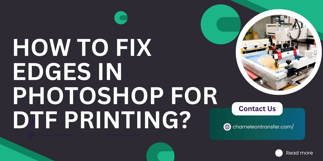 How To Fix Edges in Photoshop For DTF Printing? 